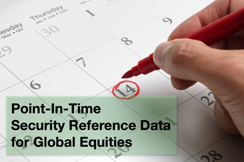 Security Reference Data presented point-in-time for back-testing and TCA - DIH